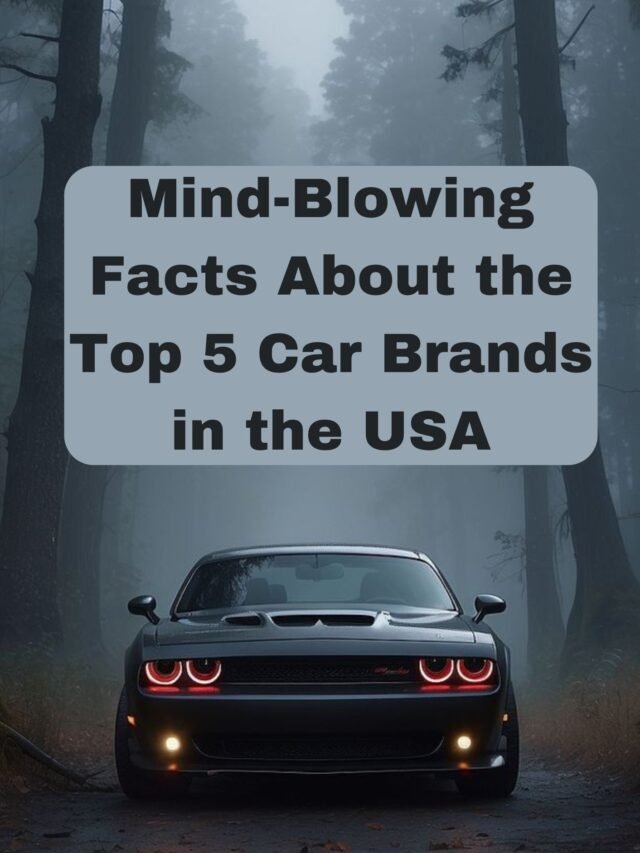 Mind-Blowing Facts About the Top 5 Car Brands in the USA