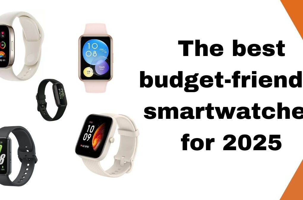 The best budget-friendly smartwatches for 2025