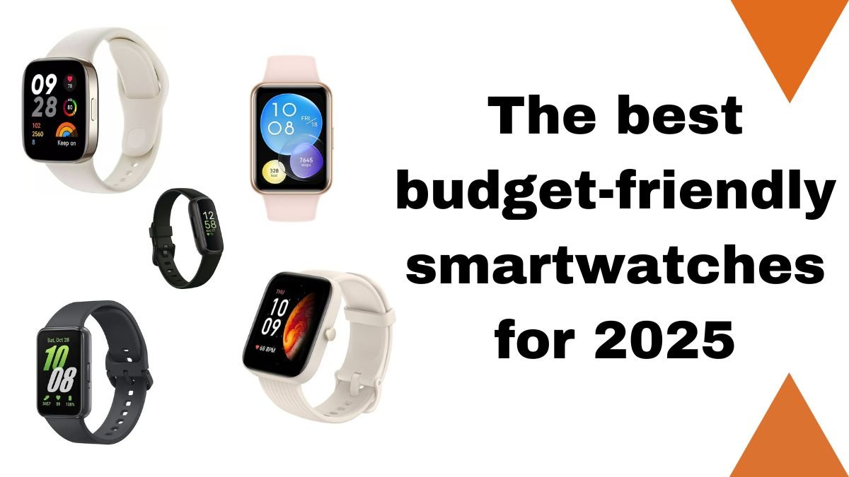 The best budget-friendly smartwatches for 2025